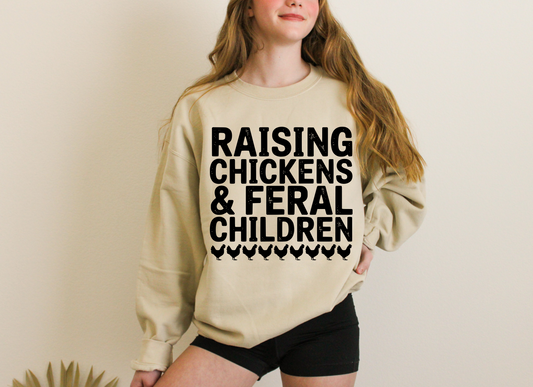 Raising Chickens & Feral Children Crewneck